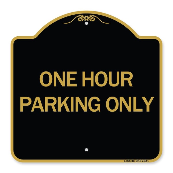 Signmission Designer Series Sign-One Hour Parking Only, Black & Gold Aluminum Sign, 18" x 18", BG-1818-24611 A-DES-BG-1818-24611 - main
